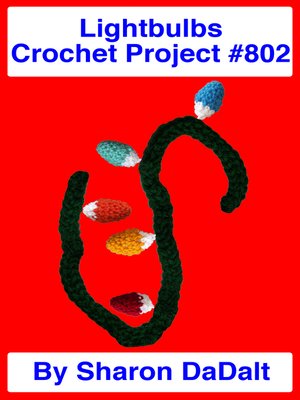 cover image of Lightbulbs Crochet Project #802
